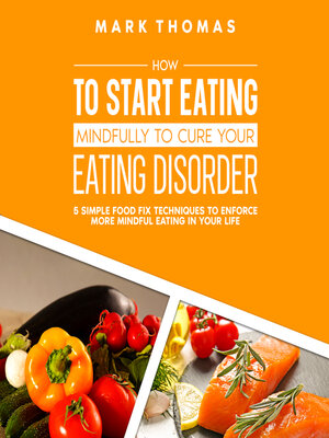 cover image of How to Start Eating Mindfully to Cure Your Eating Disorder